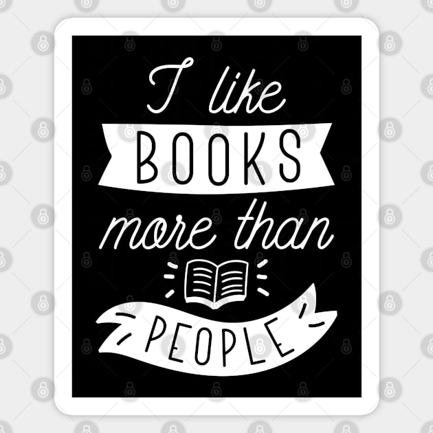 I Like Books More Than People Magnet by LuckyFoxDesigns